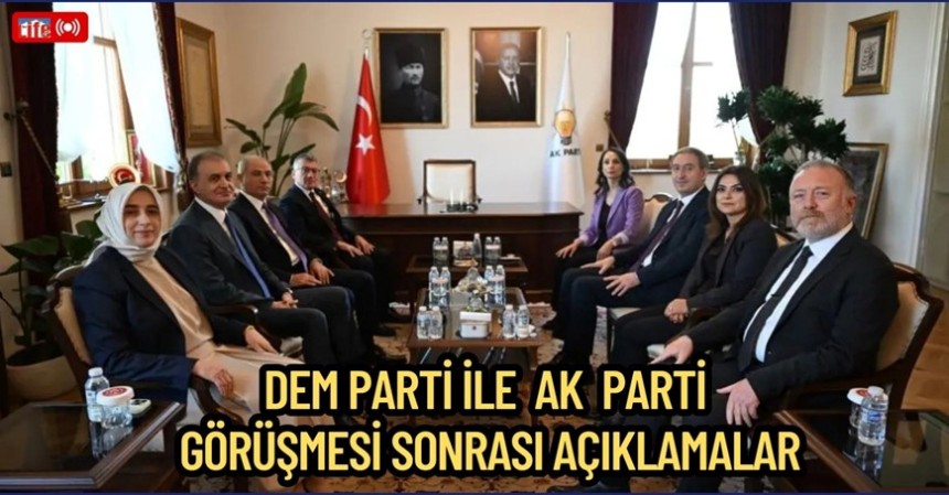 DEM Parti ile AK Parti görüşmesi sonrası açıklamalar