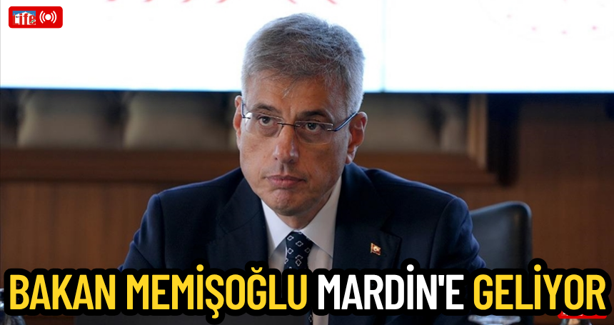 Sağlık Bakanı Memişoğlu Mardin'e geliyor