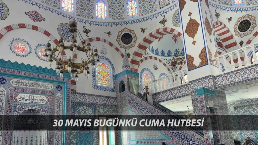 30 Mayıs 2025 Cuma Hutbesi Konusu|YASİN SURESİ: KUR'AN'IN KALBİ