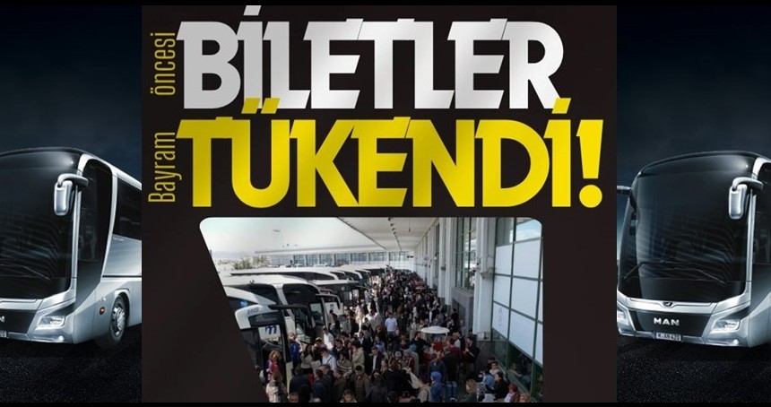 Bayram öncesi otobüs biletleri tükendi!
