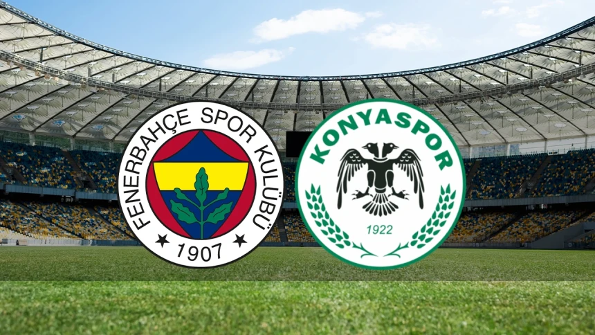 CANLI İZLE!!! Fenerbahçe- Konyaspor maçı ne zaman, saat kaçta? Hangi kanalda?