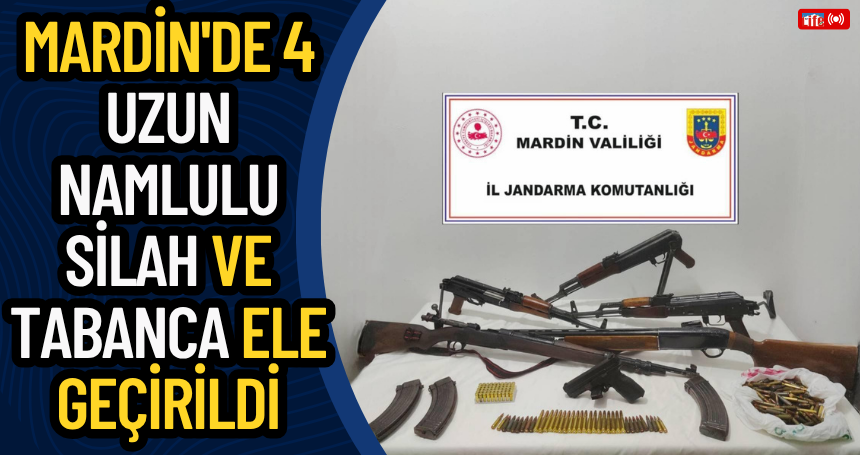 Mardin'de 4 uzun namlulu silah ve tabanca ele geçirildi