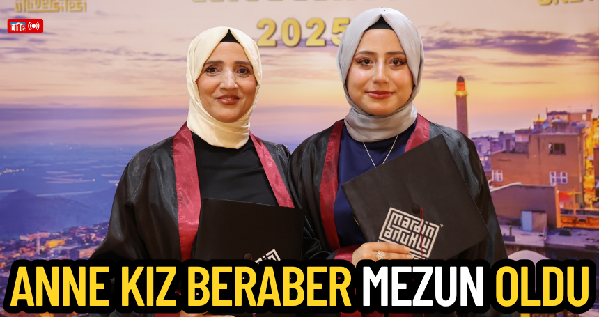 Mardin'de anne kız beraber mezun oldu