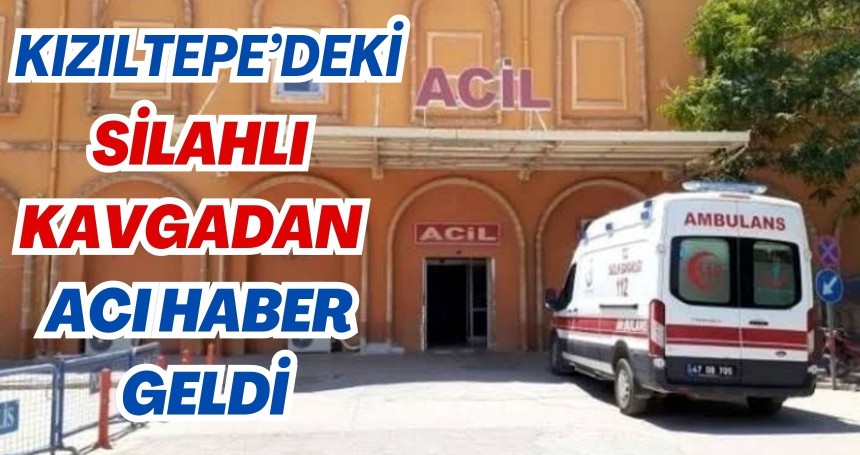Silahlı kavgadan acı haber geldi