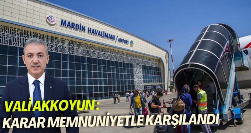 Vali Akkoyun: Karar Memnuniyetle Karşılandı