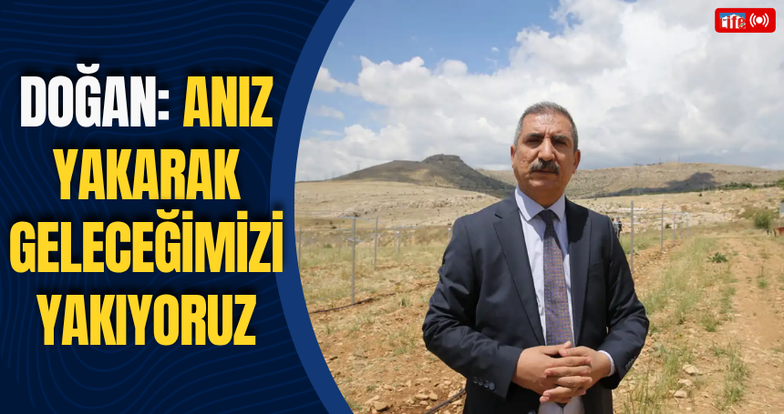 Doğan: Anız yakarak geleceğimizi yakıyoruz