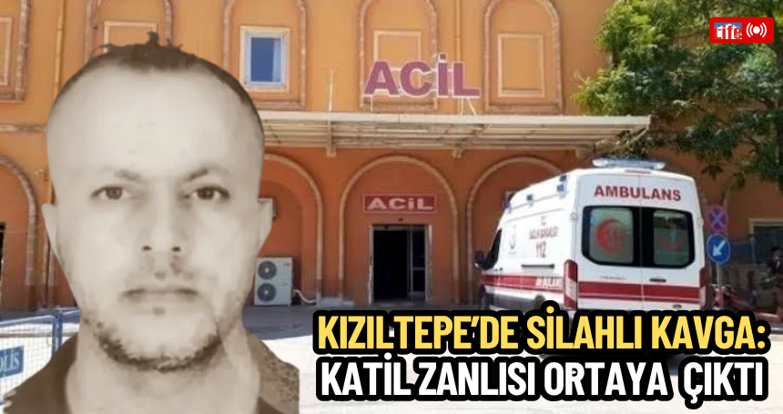 Kızıltepe’de Silahlı Kavga: Katil Zanlısı Kayınpeder Çıktı