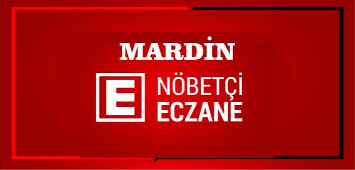 Nusaybin'de Nöbetçi Eczane
