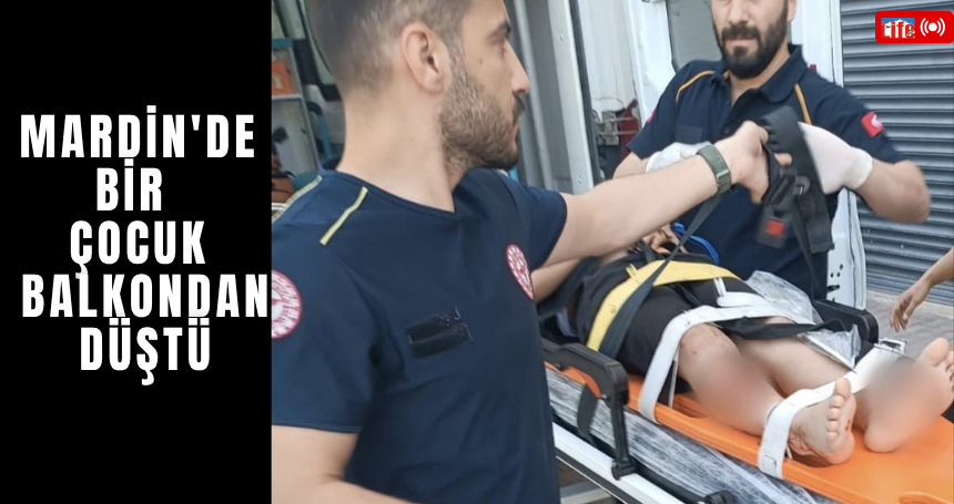 Mardin'de bir çocuk balkondan düştü
