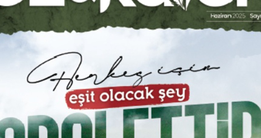 Söz ve Kalem "Hakkın İzinde Adaleti İkame Etmek" dosyasıyla çıktı