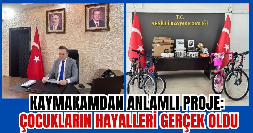Kaymakamdan Anlamlı Proje: Çocukların Hayalleri Gerçek Oldu