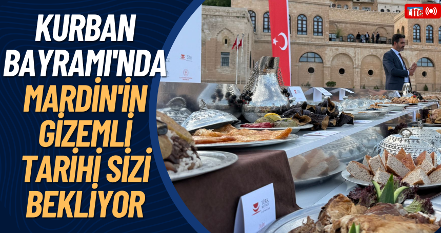 Kurban Bayramı'nda Mardin'i Keşfetmeye Hazır Olun: Mutlaka Ziyaret Edilmesi Gereken Yerler