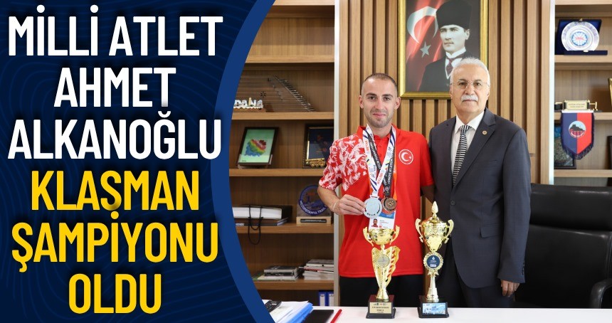 Milli atlet Ahmet Alkanoğlu, klasman şampiyonu oldu