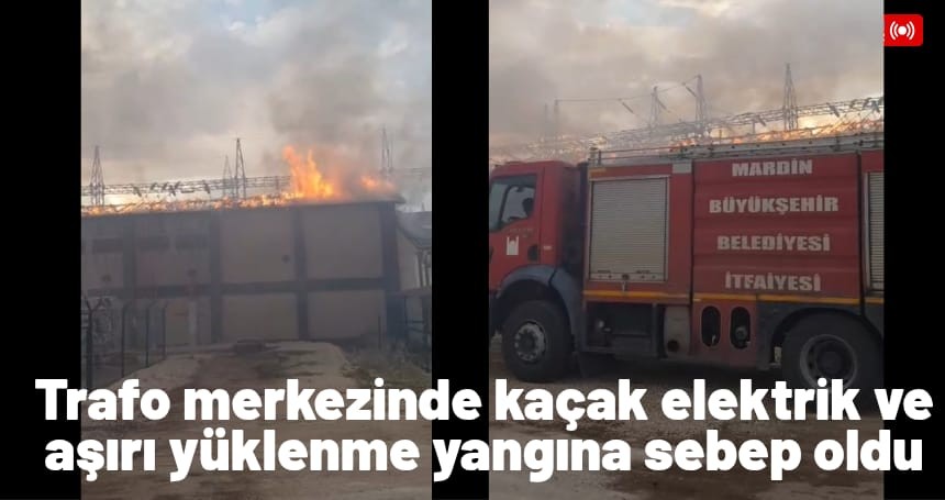 Trafo Merkezinde Aşırı Yüklenme Yangına Sebep Oldu, 150 Kırsal Mahalle Enerjisiz Kaldı