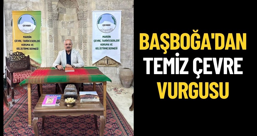 Başboğa'dan temiz çevre vurgusu