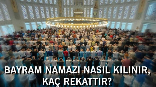 Bayram namazı nasıl kılınır? Nasıl niyet edilir? Bayram namazında hangi dualar okunur?