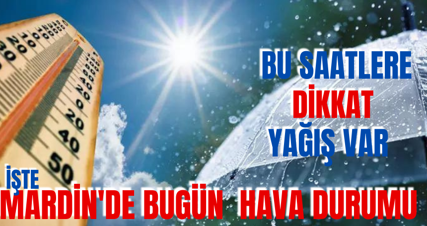 Mardin'de 4 Haziran 2025 Hava Durumu
