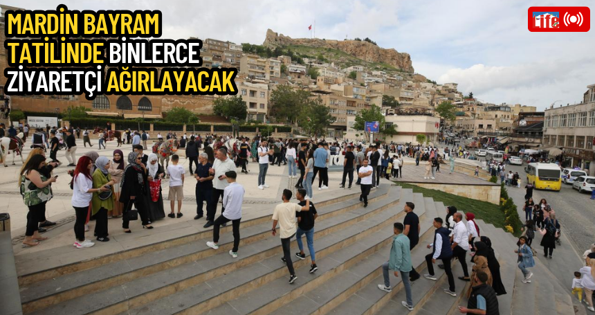 Tarih ve kültür şehri Mardin bayram tatilinde binlerce ziyaretçi ağırlayacak