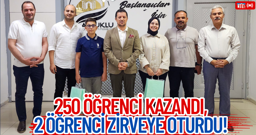 250 Öğrenci Kazandı, 2 Öğrenci Zirveye Oturdu!