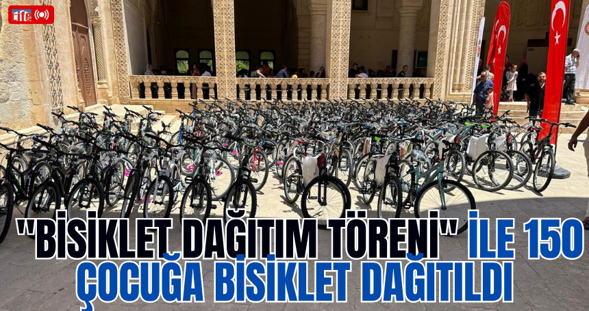 Gerçekleştirilen "Bisiklet Dağıtım Töreni" ile 150 Çocuğa Bisiklet Dağıtıldı
