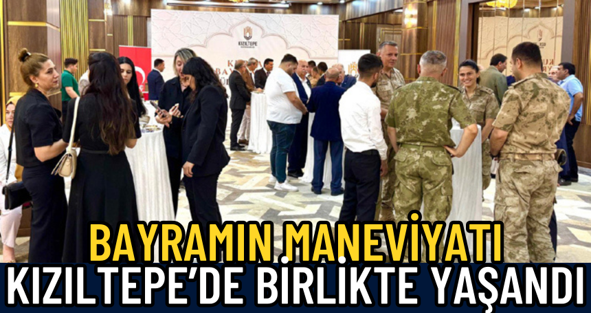 Bayramın Maneviyatı Kızıltepe’de Birlikte Yaşandı