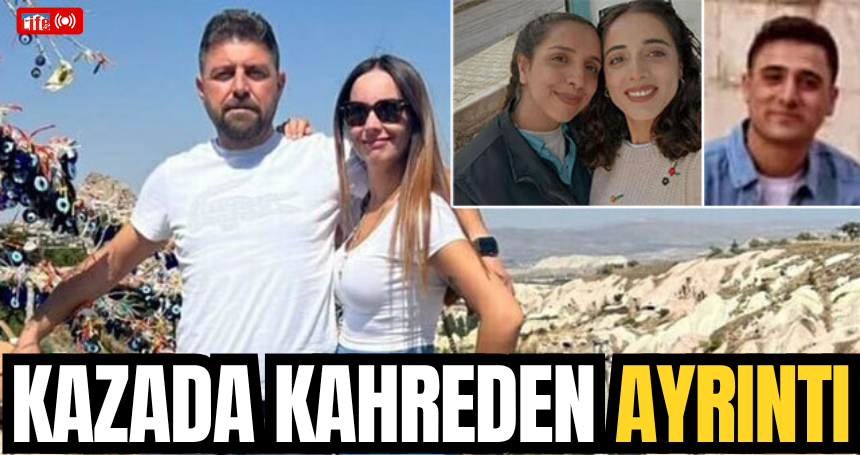 5 kişinin öldüğü kazada kahreden ayrıntı