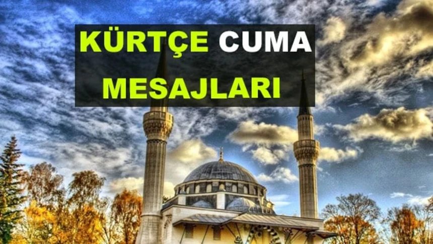 Kürtçe Cuma Mesajları ve Türkçe anlamları