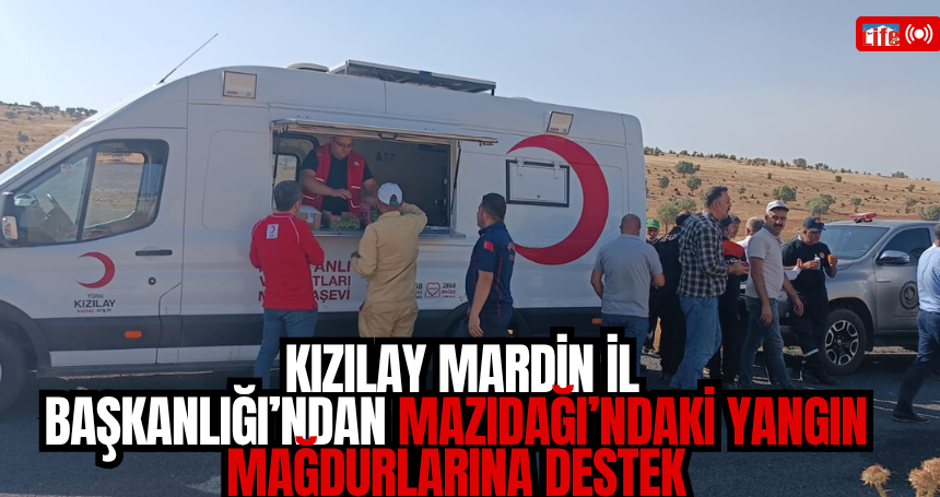 Kızılay Mardin İl Başkanlığı’ndan Mazıdağı’ndaki Yangın Mağdurlarına Destek