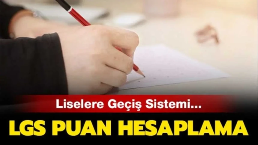 2025 LGS puan hesaplaması nasıl yapılır? Standart puan nasıl hesaplanır? 3 yanlış bir doğruyu götürüyor mu?