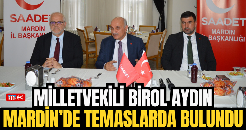 Milletvekili Birol Aydın, Mardin’de temaslarda bulundu