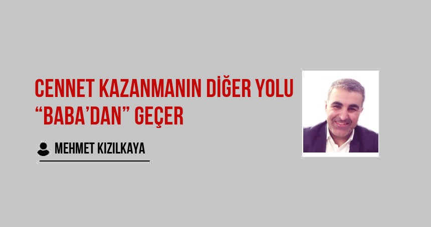 Cennet Kazanmanın Diğer Yolu “Baba’dan” Geçer