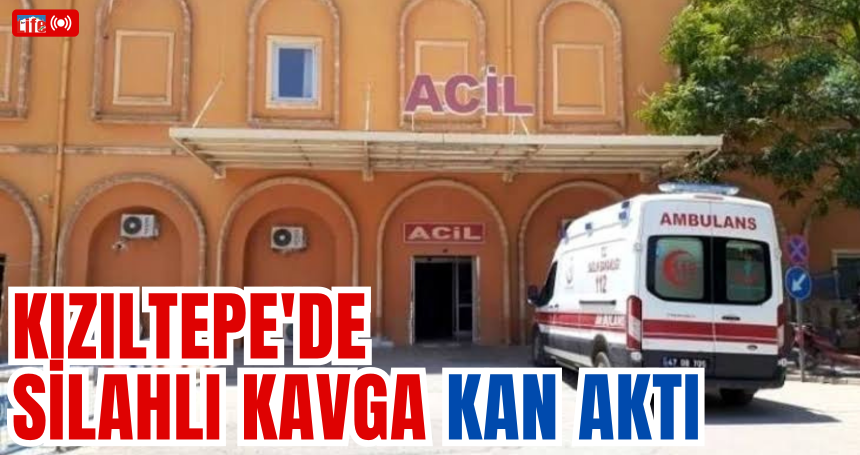 Kızıltepe'de Silahlı Kavga Kan Aktı
