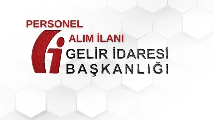 Gelir İdaresi Başkanlığı personel alımı yapacak: İşte başvuru şartları...
