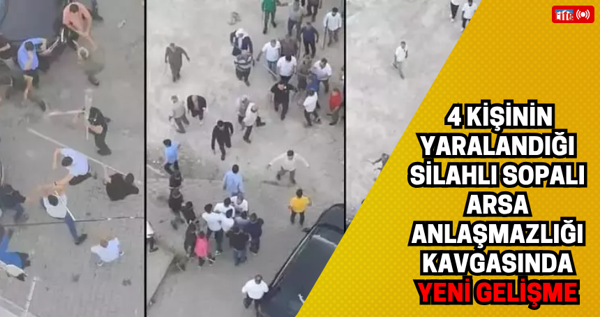 Mardin’de 4 kişinin yaralandığı silahlı sopalı arsa anlaşmazlığı kavgasında yeni gelişme