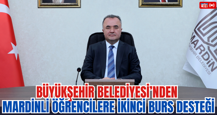 Büyükşehir Belediyesi’nden Mardinli Öğrencilere İkinci Burs Desteği