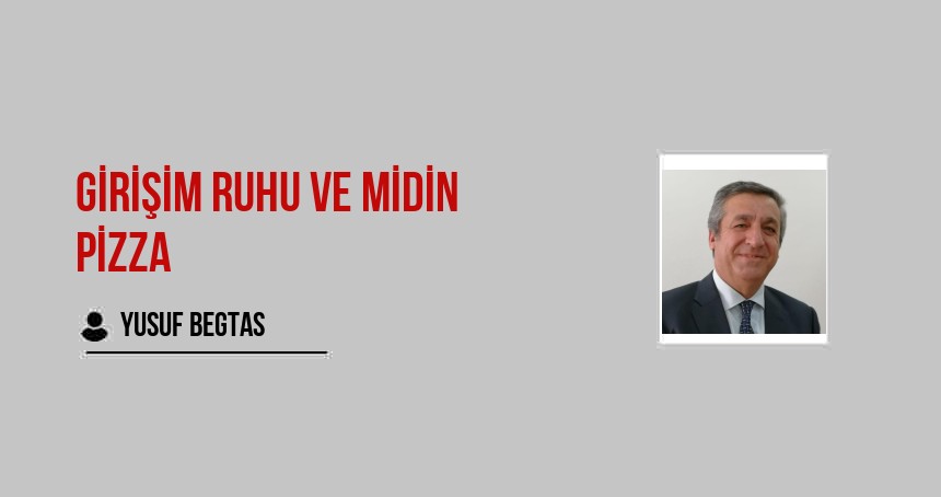 Girişim Ruhu ve Midin Pizza