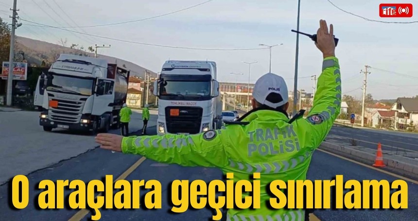 Ağır Tonajlı Araçlara Geçici Sınırlama