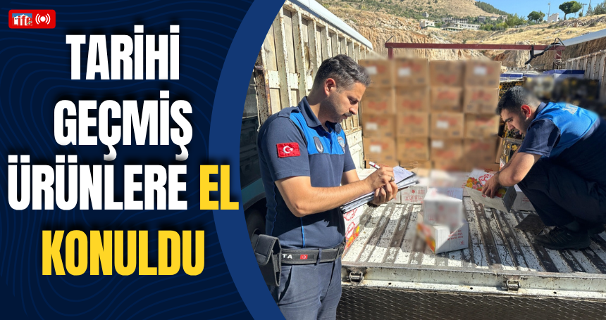 Tarihi geçmiş ürünlere el konuldu