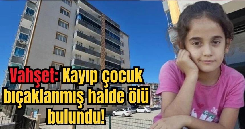Vahşet: Kayıp çocuk bıçaklanmış halde ölü bulundu!
