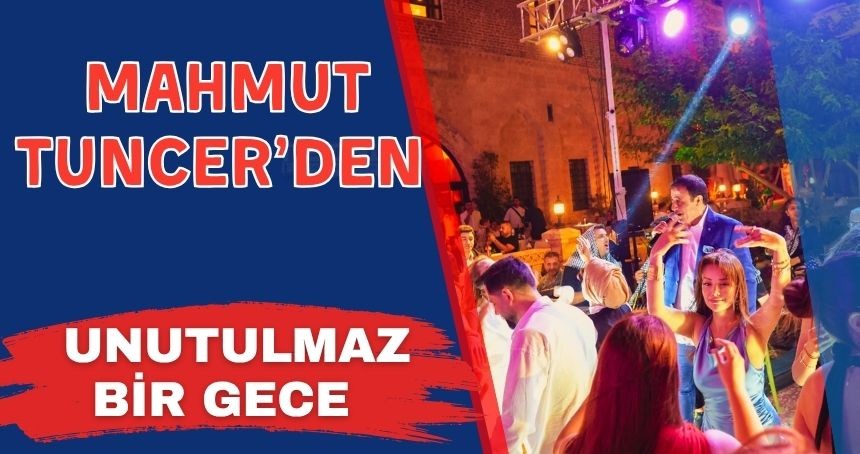 Mardin'de Mahmut Tuncer Rüzgarı!