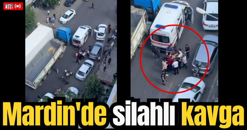 Mardin'de silahlı kavga