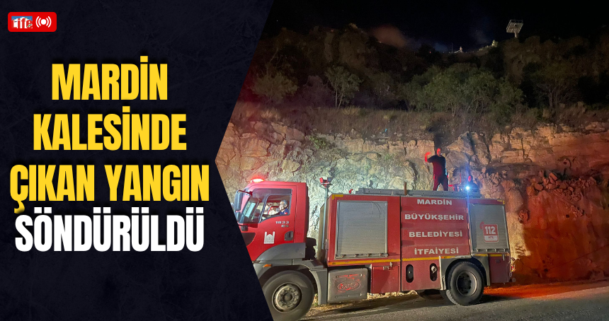 Mardin Kalesinde çıkan yangın söndürüldü