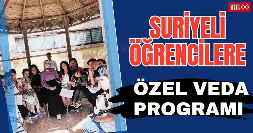 Suriyeli Öğrenciler İçin Duygusal Veda Programı Düzenlendi