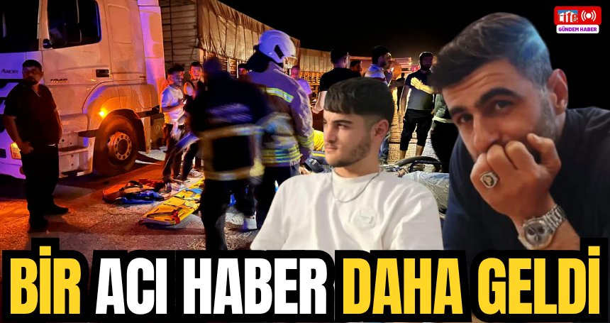 Feci kazadan bir acı haber daha geldi