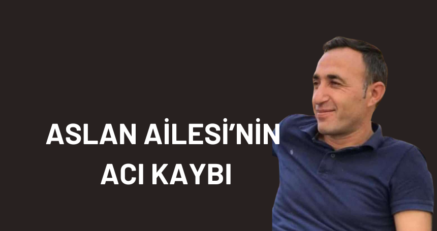 Aslan Ailesi'nin acı günü