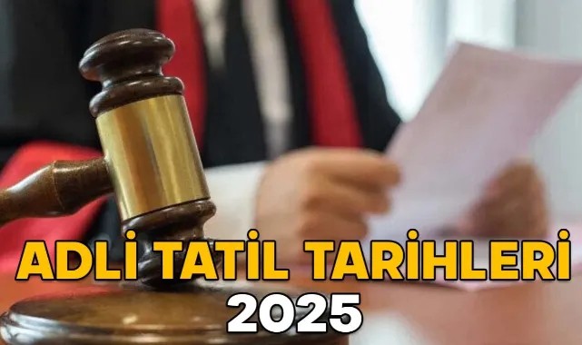 2025 Adli tatil ne zaman başlıyor ve bitiyor? Adli tatilde hangi davalar görülüyor?