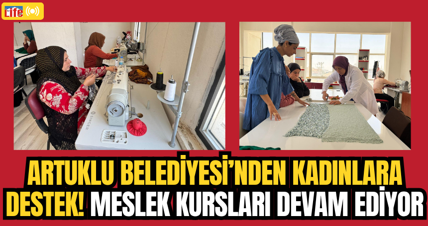 Artuklu Belediyesi’nden Kadınlara Destek: Meslek Kursları Devam Ediyor