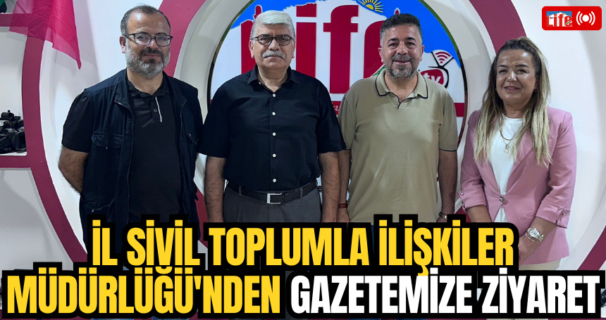 İl Sivil Toplumla İlişkiler Müdürlüğü'nden gazetemize ziyaret