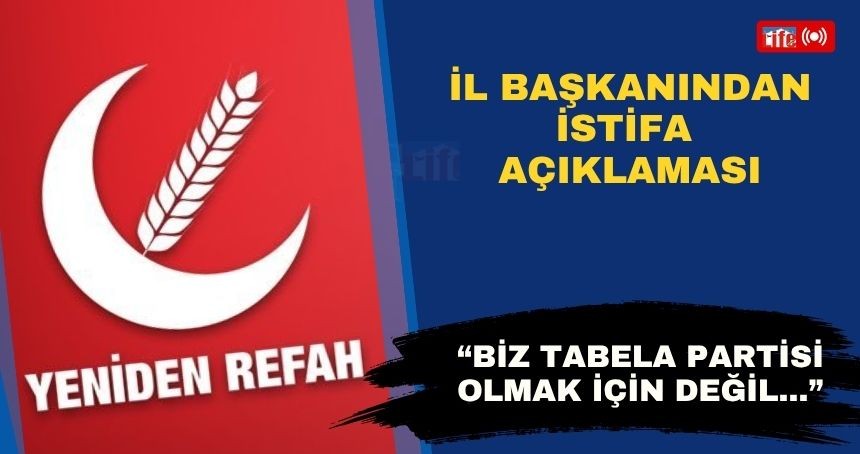 Yeniden Refah Partisi'nden İstifa Açıklaması