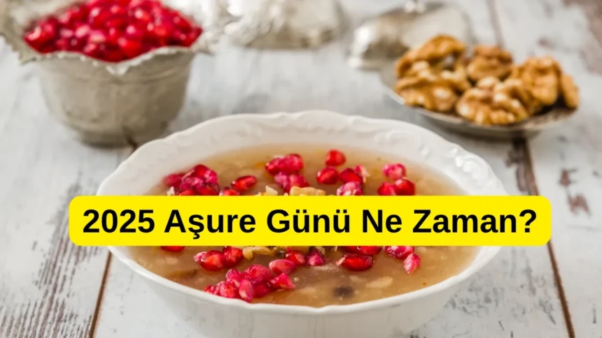 2025 Aşure Günü ne zaman? Aşure Günü'nün önemi